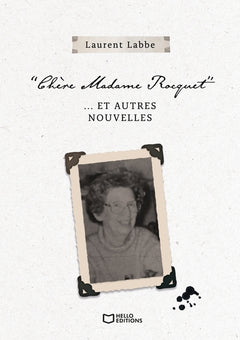 Chère Madame Rocquet... et autres nouvelles
