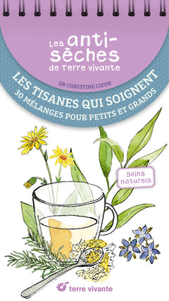 Les antisèches de Terre vivante : Les tisanes qui soignent