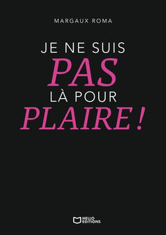 Je ne suis pas là pour plaire !