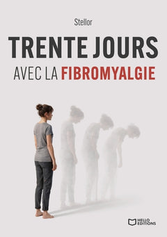 Trente jours avec la fibromyalgie