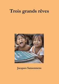 Trois grands rêves
