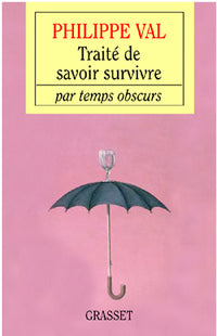 Traité de savoir survivre par temps obscurs