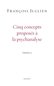 Cinq concepts proposés à la psychanalyse