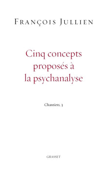 Cinq concepts proposés à la psychanalyse
