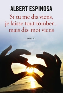 Si tu me dis viens, je laisse tout tomber... mais dis-moi viens