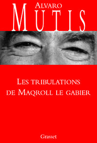 Les tribulations de Maqroll le Gabier