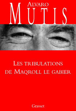 Les tribulations de Maqroll le Gabier