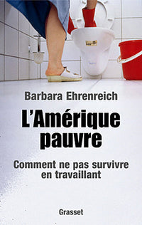 L'amérique pauvre: Comment ne pas survivre en travaillant