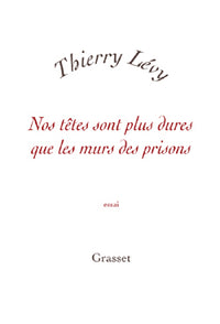 Nos têtes sont plus dures que les murs des prisons