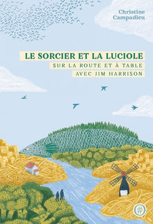 Le sorcier et la luciole - Sur la route et à table avec Jim