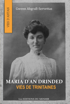 Maria d'An Drinded: Des vies trinitaines