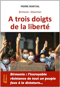 Birmanie - Myanmar. A trois doigts de la liberté