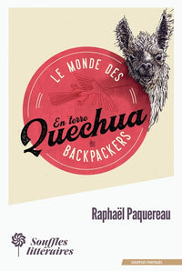 Le monde des backpackers - En terre Quechua