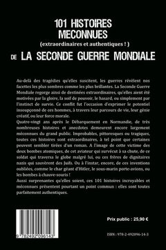 101 histoires méconnues (extraordinaires et authentiques !) de la Seconde Guerre Mondiale