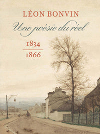 Léon Bonvin: Une poésie du réel 1834-1866