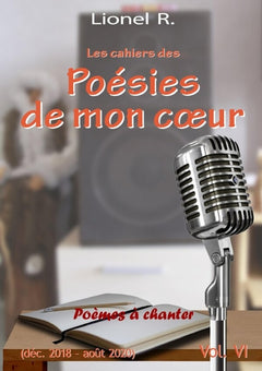 Les cahiers des Poésies de mon coeur - 6 - Poèmes à chanter
