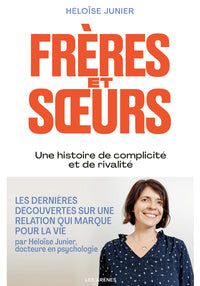 Frères et sœurs - Une histoire de complicité et de rivalité