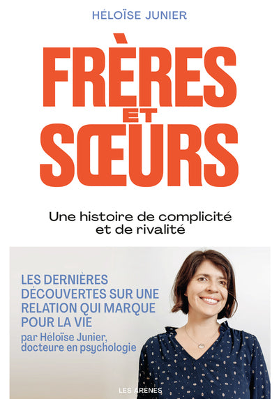 Frères et sœurs - Une histoire de complicité et de rivalité