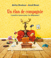 Un élan de compagnie - (conseils et astuces pour s'en débarasser)