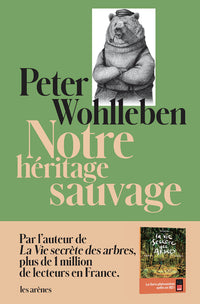 Notre héritage sauvage - Comment nos instincts nous dirigent et ce que cela signifie pour notre avenir