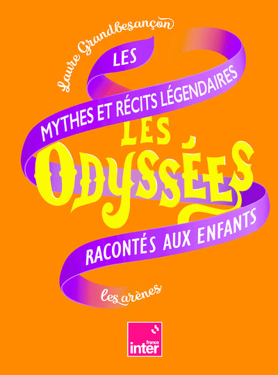 Les odyssées - Les mythes et récits légendaires racontés aux enfants - Tome 2