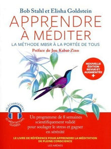 Apprendre à méditer - La méthode MBSR à la portée de tous