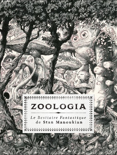 Zoologia, le bestiaire fabuleux de Stan Manoukian