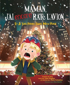 Maman j'ai (encore) raté l'avion, et je suis perdu dans New York