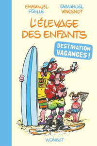 L'Élevage des enfants : destination vacances !