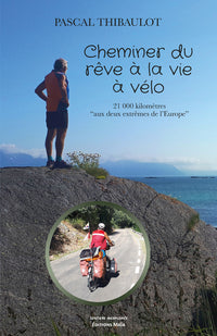 Cheminer du rêve à la vie à vélo