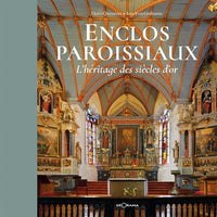 Enclos paroissiaux - l'héritage des siècles d'or