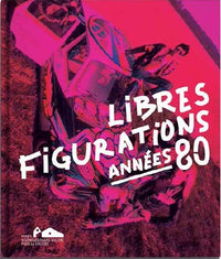 Libres Figurations - Années 80