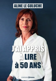J'AI APPRIS A LIRE A 50 ANS