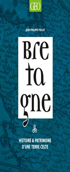 Bretagne : Histoire et patrimoine d'une terre celte