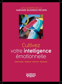 Cultivez votre intelligence émotionnelle