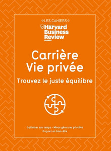 Carrière & vie privée : Trouvez le juste équilibre