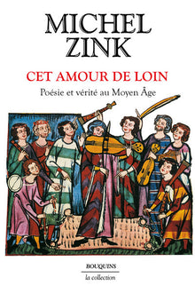 Cet amour de loin - Poésie et vérité au Moyen Âge