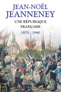 Une République française 1870-1940