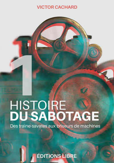 Histoire du sabotage T01