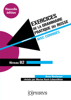 Exercices de la grammaire pratique du russe avec corrigés - Volume 2