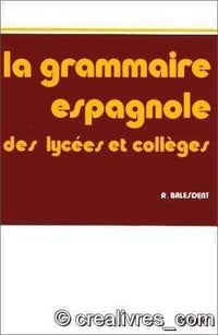 La grammaire espagnole des lycées et collèges