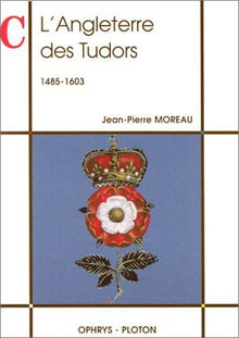 L' angleterre des tudors 1485 - 1603