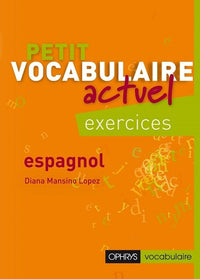 Petit vocabulaire actuel espagnol - Exercices