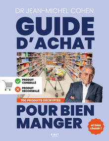 Guide d'achat pour bien manger - 500 produits décryptés