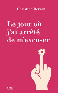 Le jour où j'ai arrêté de m'excuser