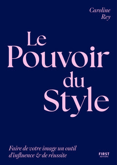 Le Pouvoir du style - Faites de votre image un outil d'influence et de réussite