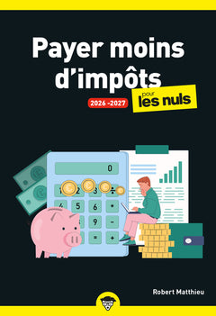 Payer moins d'impôts pour les Nuls 2026-2027