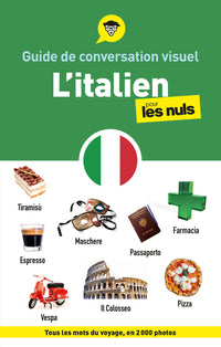 Guide de conversation visuel - L'italien pour les Nuls, 2e éd.
