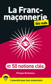 La franc-maçonnerie pour les nuls en 50 notions clés