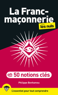 La franc-maçonnerie pour les nuls en 50 notions clés